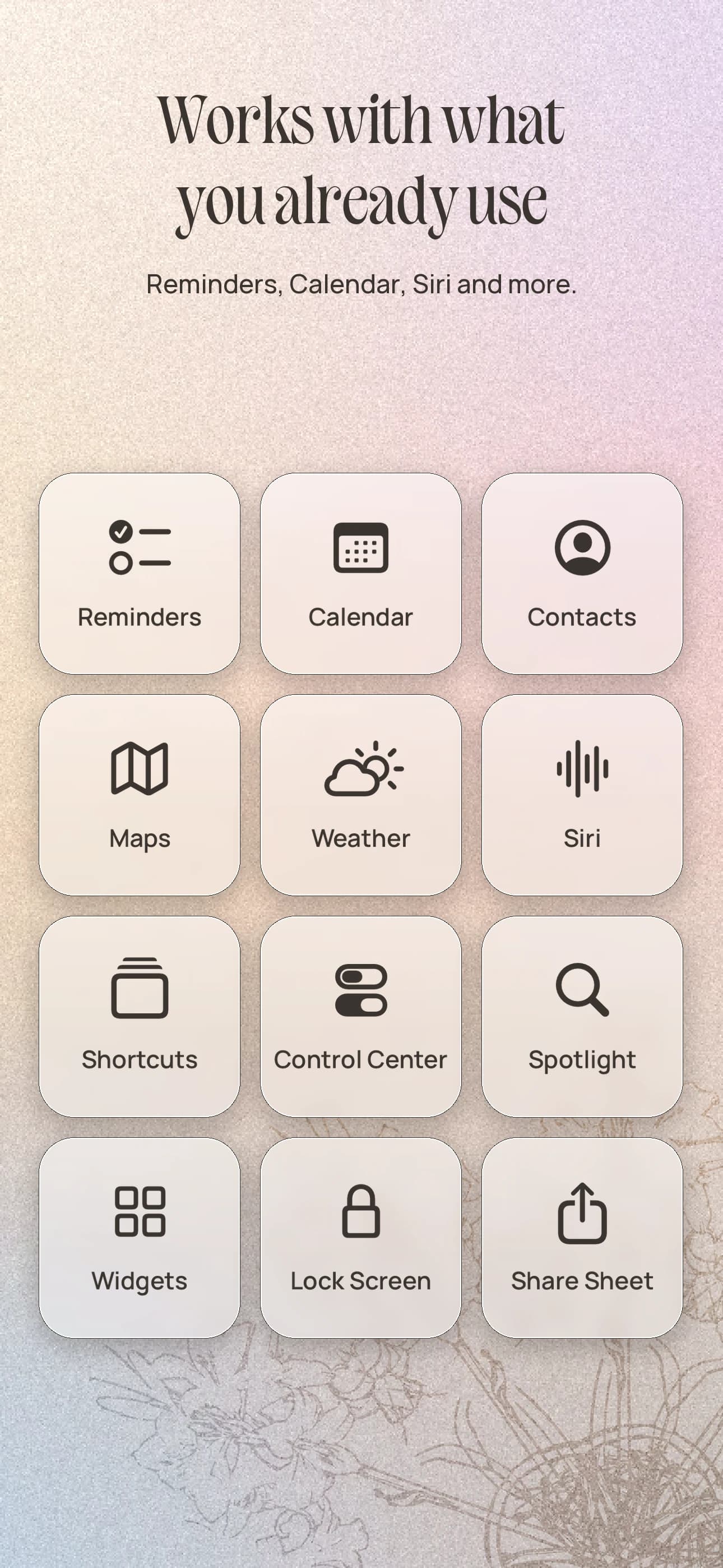 App Store screenshot headed "Works with what you already use" with the line "Reminders, Calendar, Siri and more," showing twelve tiles: Reminders, Calendar, Contacts, Maps, Weather, Siri, Shortcuts, Control Center, Spotlight, Widgets, Lock Screen, and Share Sheet